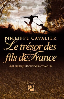 Le Trésor des fils de France - Le Marquis d'Orgèves