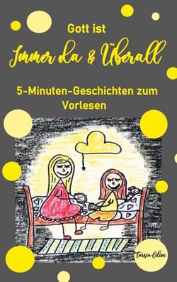 Gott ist Immer da &amp; Überall - 5-Minuten-Geschichten zum Vorlesen