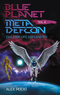 Blue Planet Meta Defcon – Teil 4 - Das Erbe des Eisplaneten