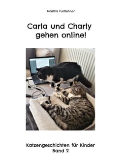 Carla und Charly gehen online! - Katzengeschichten für Kinder, Band 2