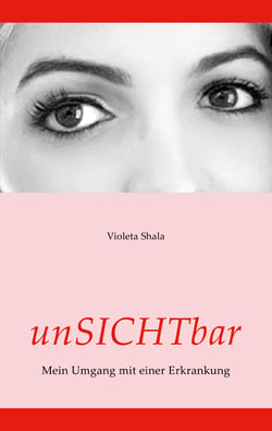 unSICHTbar - Mein Umgang mit einer Erkrankung