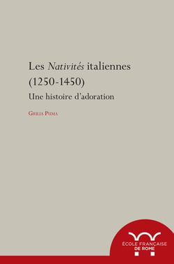 Les Nativités italiennes (1250-1450) - Une histoire d’adoration