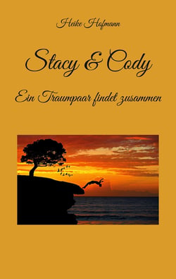 Stacy &amp; Cody - Ein Traumpaar findet zusammen