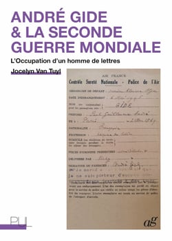 André Gide &amp; la Seconde Guerre mondiale - L’Occupation d’un homme de lettres