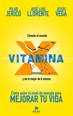 Vitamina X - Cómo subir tu nivel de energía para mejorar tu vida