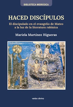 Haced discípulos - El discipulado en el evangelio de Mateo a la luz de la literatura rabínica