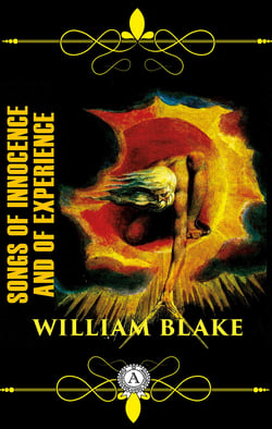 William Blake - Songs of Innocence and of Experience