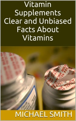 Vitamin Supplements - Clear and Unbiased Facts About Vitamins