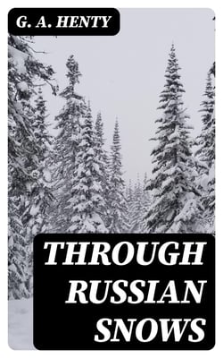 Through Russian Snows - Adventure Novel