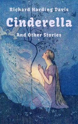 Cinderella (The Original Cinderella Story) - And Other Stories