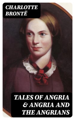 Tales of Angria &amp; Angria and the Angrians