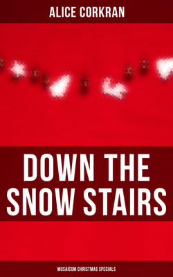 Down the Snow Stairs (Musaicum Christmas Specials)
