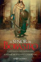 El señor de Bobastro - El rebelde hispano que desafió al emirato de Córdoba
