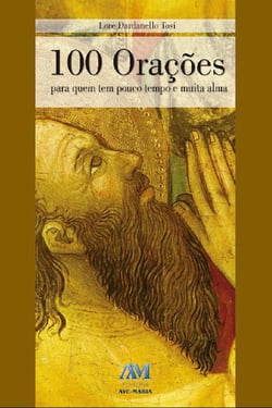 100 orações para quem tem pouco tempo e muita alma