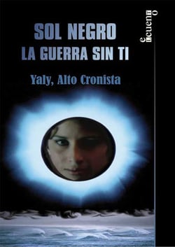 Sol negro. La guerra sin ti - Yaly, Alto Cronista