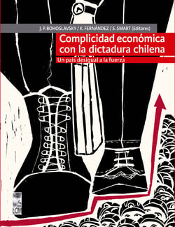 Complicidad económica con la dictadura chilena - Un país desigual a la fuerza