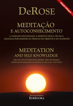 Meditação e Autoconhecimento Bilíngue - A verdade desvendada a respeito dessa técnica adotada por milhões de pessoas no oriente e no ocidente