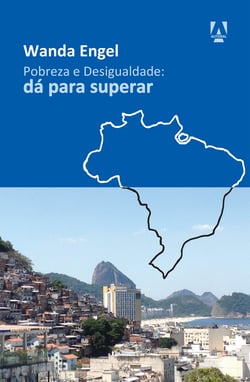 Pobreza e desigualdade - dá para superar