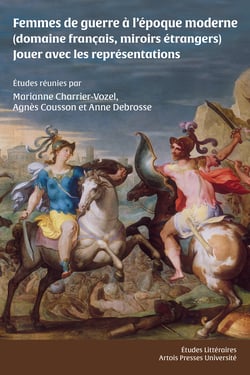 Femmes de guerre à l'époque moderne (domaine français, miroirs étranger) - Jouer avec les représentations