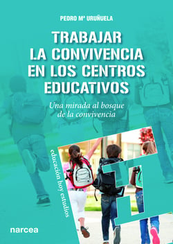 Trabajar la convivencia en los centros educativos - Una mirada al bosque de la convivencia