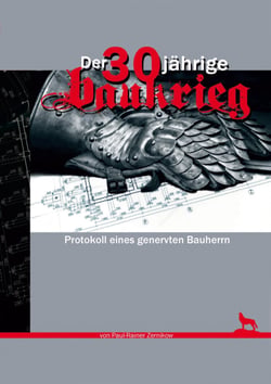 Der 30jährige Baukrieg - Protokoll eines genervten Bauherrn