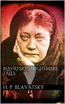 Blavatsky's Nightmare Tales