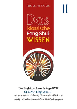 Das klassische Feng-Shui-Wissen II - QI-MAG® Feng-Shui II: Harmonisches Wohnen; Harmonie, Glück und  Erfolg mit alter chinesischen Weisheit steigern