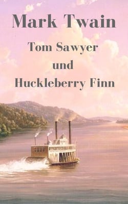 Tom Sawyer und Huckleberry Finn - Vollständige deutsche Ausgabe