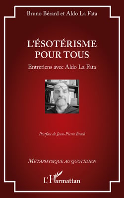 L'ésotérisme pour tous - Entretiens avec Aldo La Fata