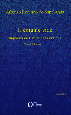 L'énigme vide - Impasses de l'art et de la critique - Traduit du brésilien