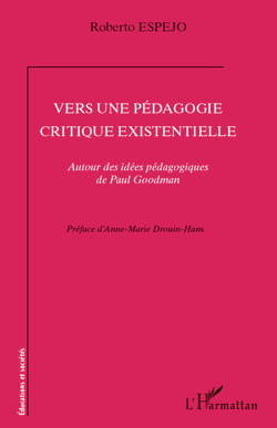 Vers une pédagogie critique existentielle - Autour des idées pédagogiques de Paul Goodman