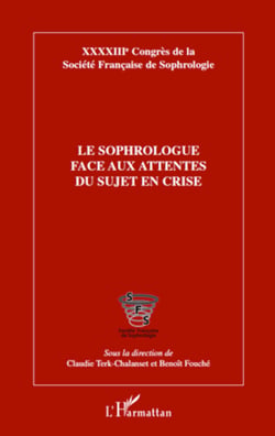 Le sophrologue face aux attentes du sujet en crise - XXXXIIIe Congrès de la Société Française de Sophrologie