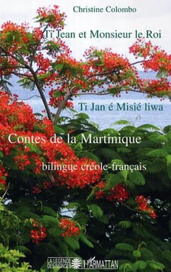 Ti Jean et Monsieur le Roi / Ti Jan et Misié liwa - Contes de la Martinique