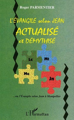 L'Evangile selon Jean actualisé et démythisé - ... ou l'évangile selon Jean à Montpellier