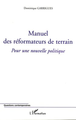 Manuel des réformateurs de terrain - Pour une nouvelle politique