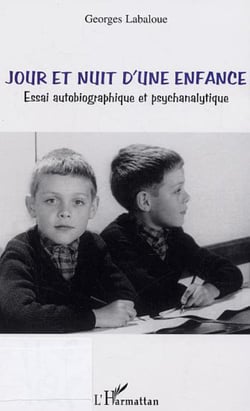 Jour et nuit d'une enfance - Essai autobiographique et psychanalytique