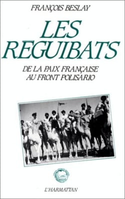 Les reguibats - De la paix française au front Polisario