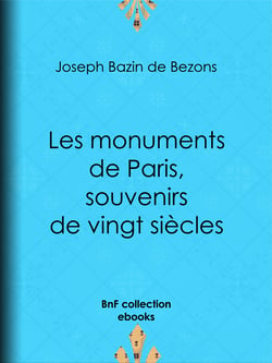 Les monuments de Paris souvenirs de vingt siècles