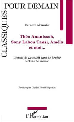 Théo Ananissoh, Sony Labou Tansi, Améla et moi... - Lecture de <em>Le soleil sans se brûler</em> de Théo Ananissoh