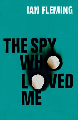 The Spy Who Loved Me - Read the tenth gripping unforgettable James Bond novel