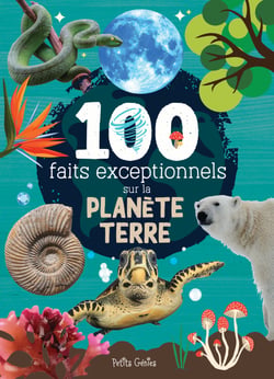 100 faits exceptionnels sur la planète Terre