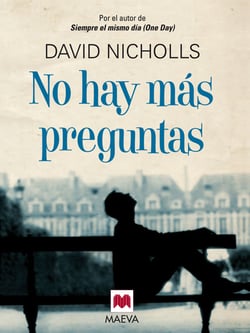 No hay más preguntas - Una intensa y divertida novela que reflexiona sobre las cosas verdaderamente importantes en la vida