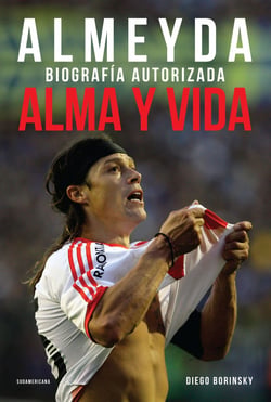 Alma y vida - Almeyda. Biografía autorizada