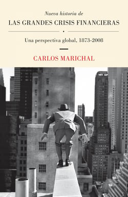 Nueva historia de las grandes crisis financieras - Una perspectiva global, 1873-2008