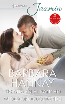 Tregua en el rancho - Mi desconocido marido - El mejor regalo para San Valentín, una novela de Harlequin