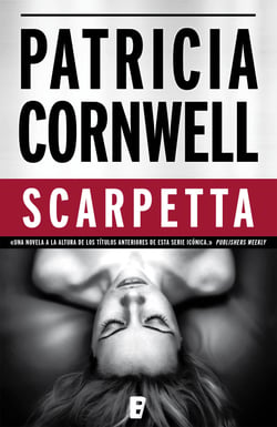 Scarpetta (Doctora Kay Scarpetta 16) - SERIE KAY SCARPETTA
