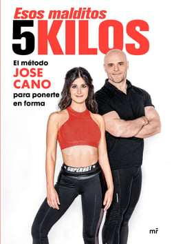 Esos malditos 5 kilos - El método JOSE CANO para mantenerte en forma