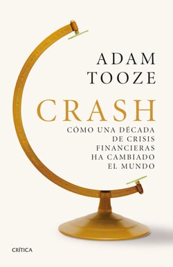 Crash - Cómo una década de crisis financieras ha cambiado el mundo