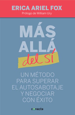 Más allá del sí - Un método para superar el autosabotaje y negociar con éxito