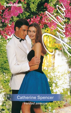 Verdad amarga - El mejor regalo para San Valentín, una novela de Harlequin
